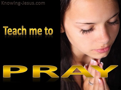 Teach Me To Pray - Study in Prayer (11)